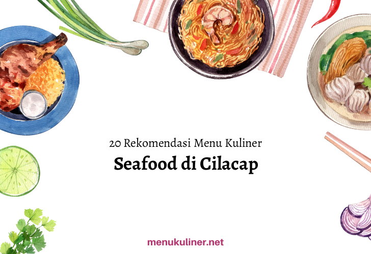 Rahasia Rasa Seafood Cilacap yang Bikin Kembali ke Ayunda